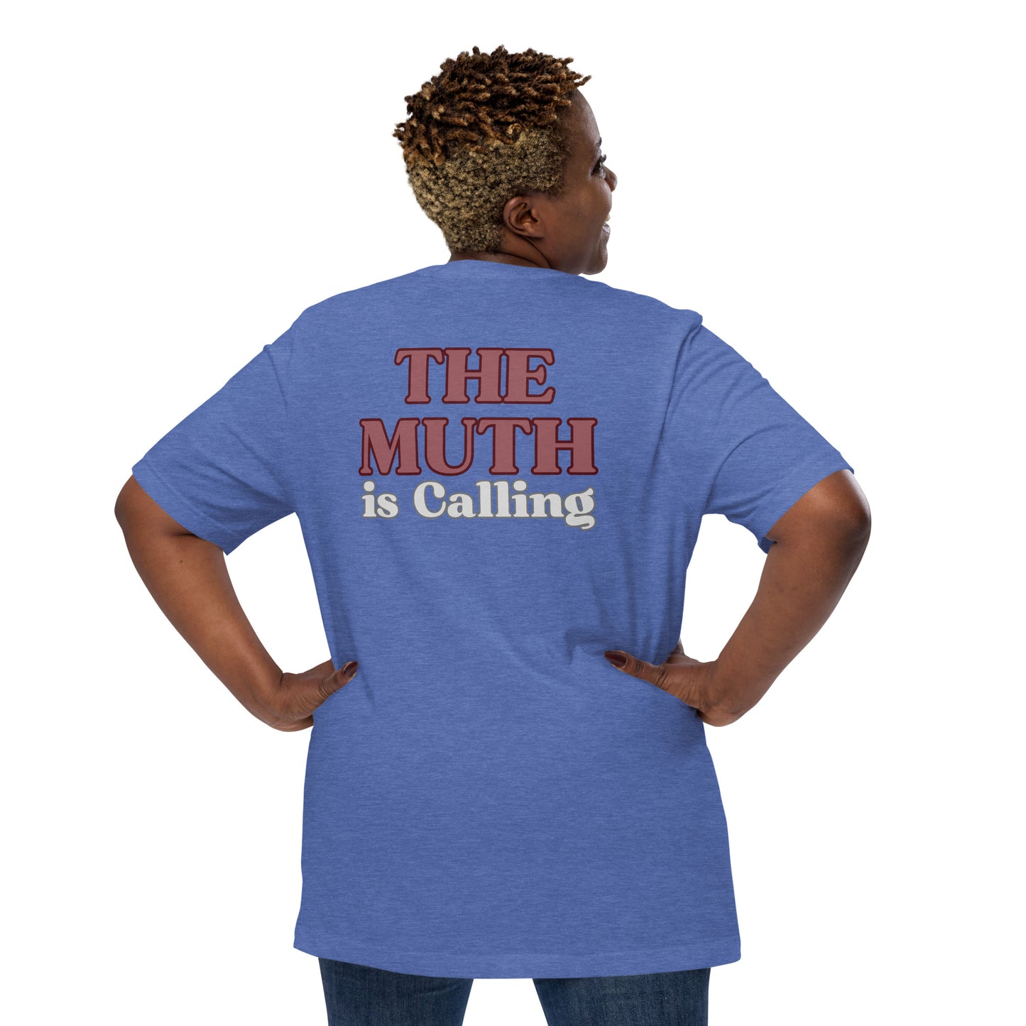 The MUTH is calling! Unisex t-shirt