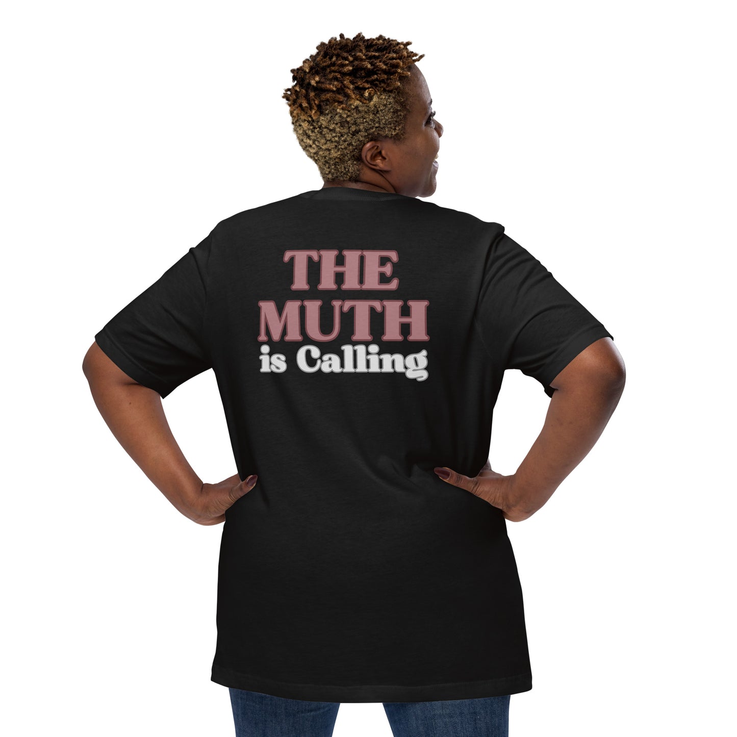 The MUTH is calling! Unisex t-shirt